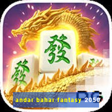 andar bahar fantasy 2050